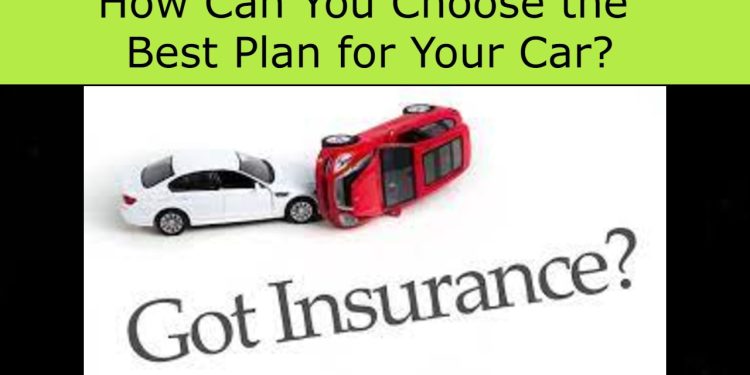 How Can You Choose the Best Plan for Your Car?